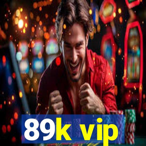 89k vip